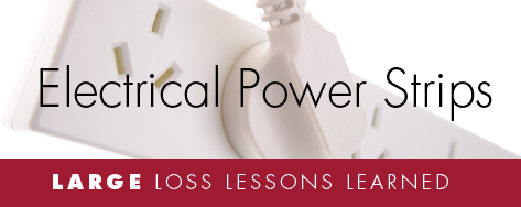 Large Loss Lessons Learned: Power Strips